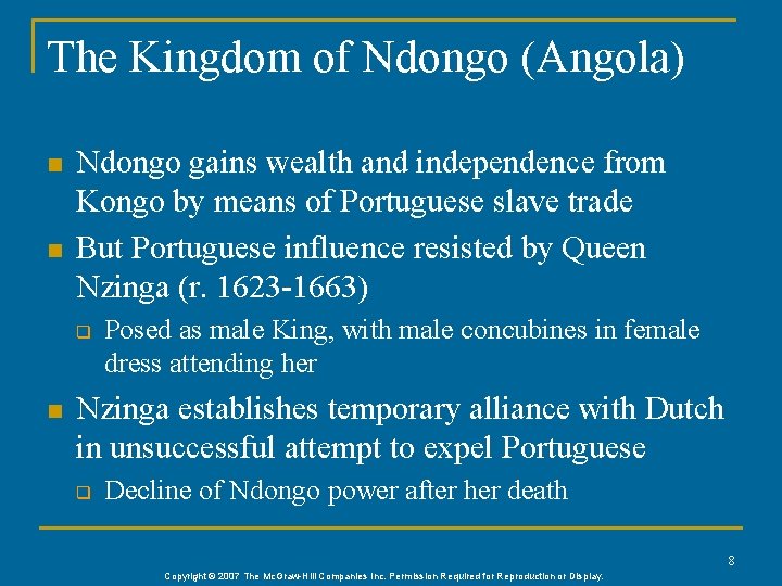 The Kingdom of Ndongo (Angola) n n Ndongo gains wealth and independence from Kongo