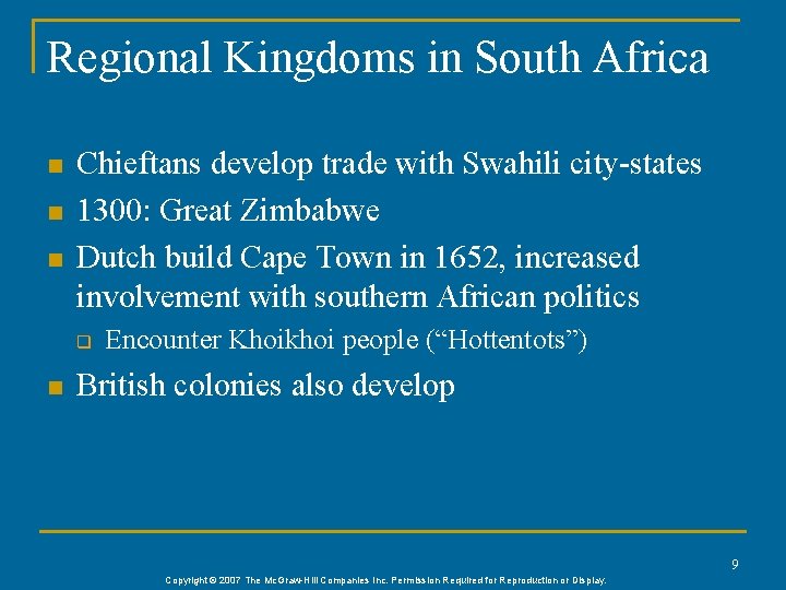 Regional Kingdoms in South Africa n n n Chieftans develop trade with Swahili city-states