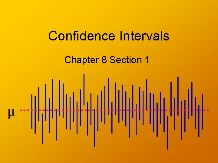 Confidence Intervals Chapter 8 Section 1 