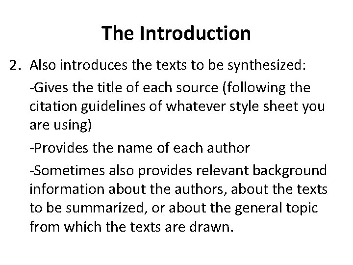 The Introduction 2. Also introduces the texts to be synthesized: -Gives the title of