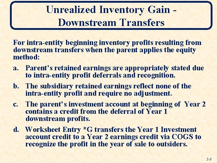 Unrealized Inventory Gain Downstream Transfers For intra-entity beginning inventory profits resulting from downstream transfers