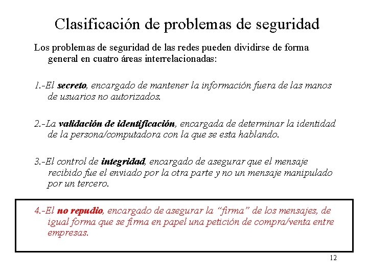 Clasificación de problemas de seguridad Los problemas de seguridad de las redes pueden dividirse