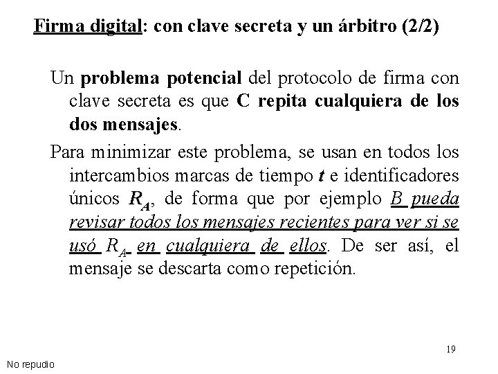 Firma digital: con clave secreta y un árbitro (2/2) Un problema potencial del protocolo