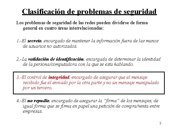 Clasificación de problemas de seguridad Los problemas de seguridad de las redes pueden dividirse