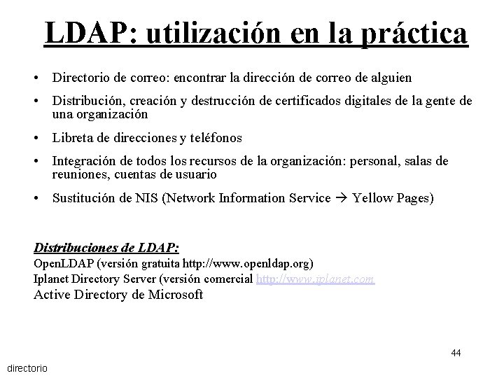 LDAP: utilización en la práctica • Directorio de correo: encontrar la dirección de correo