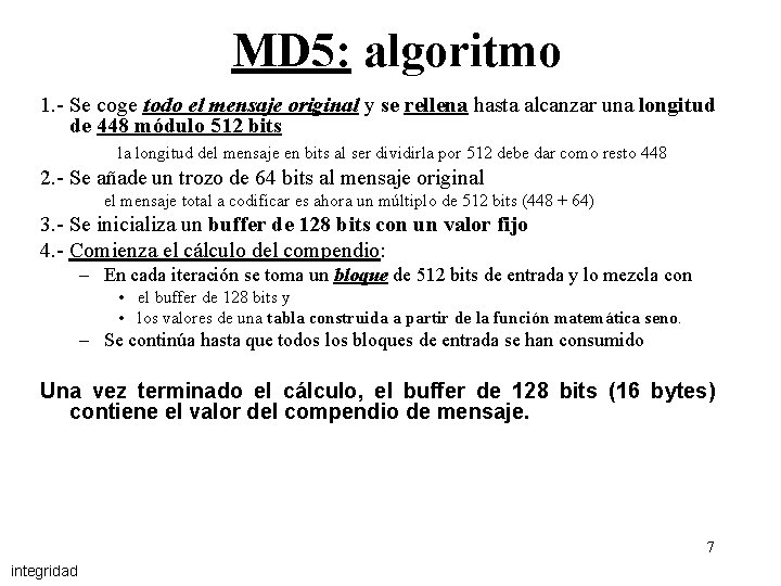 MD 5: algoritmo 1. - Se coge todo el mensaje original y se rellena