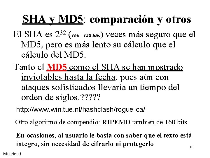 SHA y MD 5: comparación y otros El SHA es 232 (160 – 128