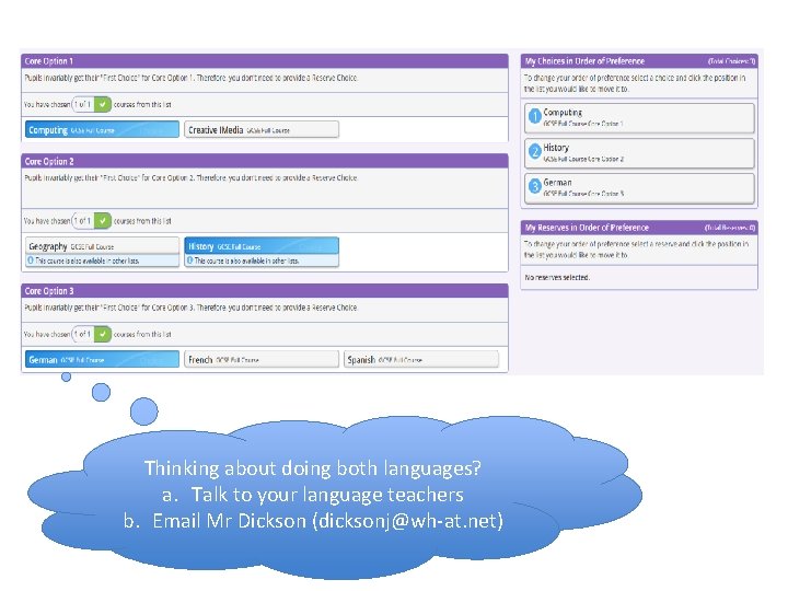 Thinking about doing both languages? a. Talk to your language teachers b. Email Mr