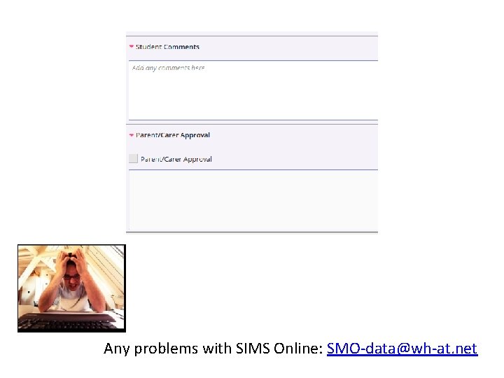 Any problems with SIMS Online: SMO-data@wh-at. net 