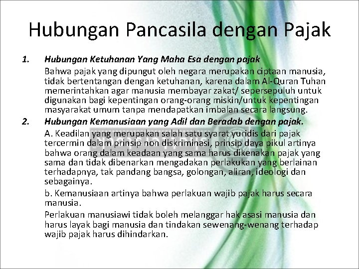 Hubungan Pancasila dengan Pajak 1. 2. Hubungan Ketuhanan Yang Maha Esa dengan pajak Bahwa