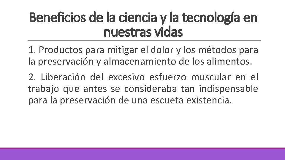 Beneficios de la ciencia y la tecnología en nuestras vidas 1. Productos para mitigar