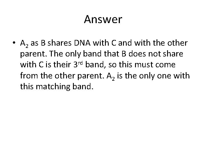 Answer • A 2 as B shares DNA with C and with the other