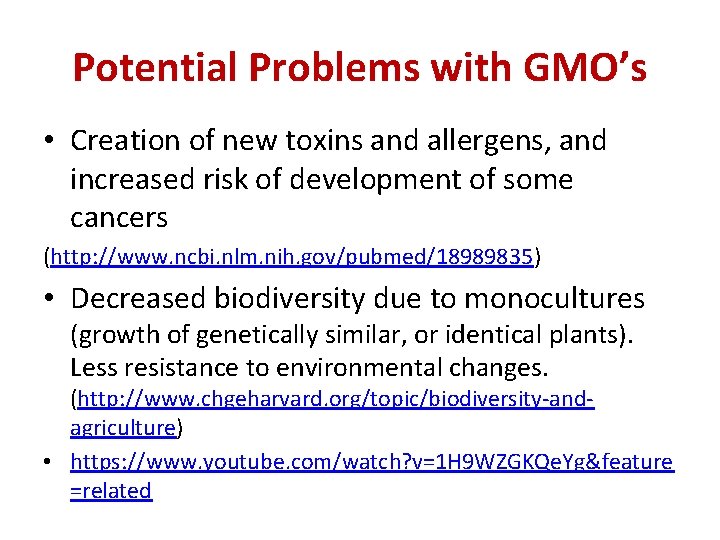 Potential Problems with GMO’s • Creation of new toxins and allergens, and increased risk