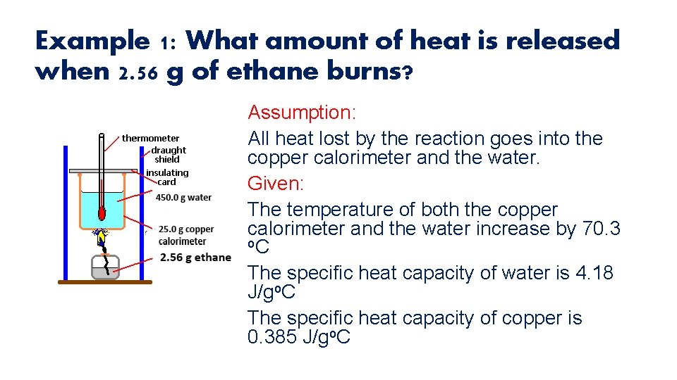 Example 1: What amount of heat is released when 2. 56 g of ethane