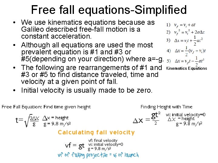 Free fall equations-Simplified • We use kinematics equations because as Galileo described free-fall motion