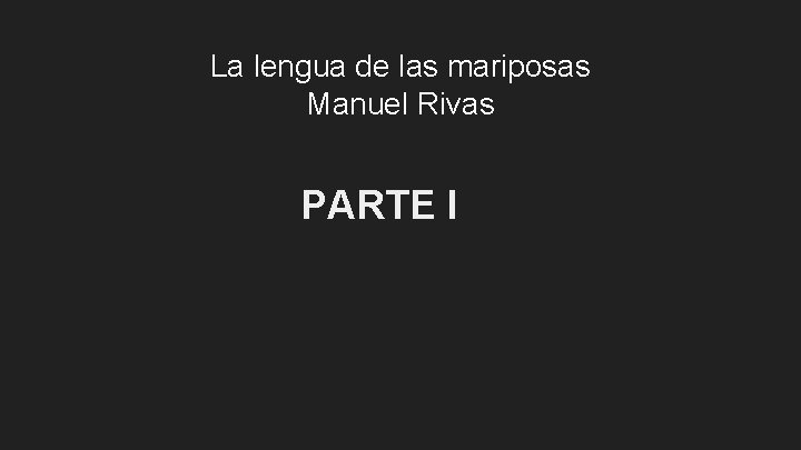 La lengua de las mariposas Manuel Rivas Qu