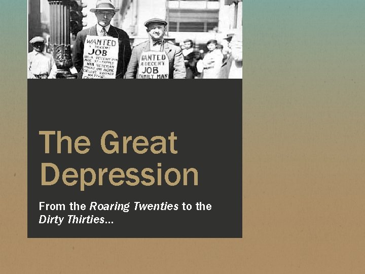 The Great Depression From the Roaring Twenties to the Dirty Thirties… 