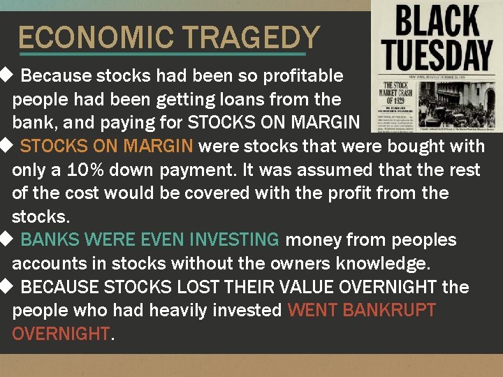 ECONOMIC TRAGEDY u Because stocks had been so profitable people had been getting loans