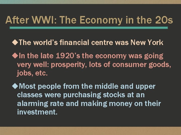 After WWI: The Economy in the 20 s u. The world’s financial centre was