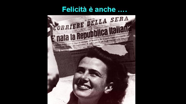 Felicità è anche …. 