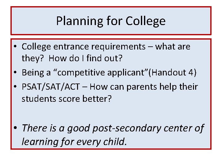 Planning for College • College entrance requirements – what are they? How do I