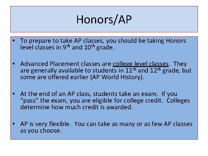 Honors/AP • To prepare to take AP classes, you should be taking Honors level