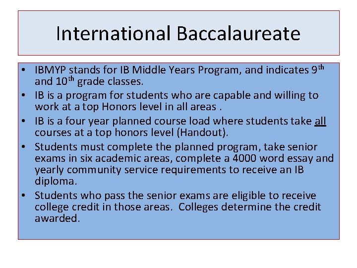 International Baccalaureate • IBMYP stands for IB Middle Years Program, and indicates 9 th