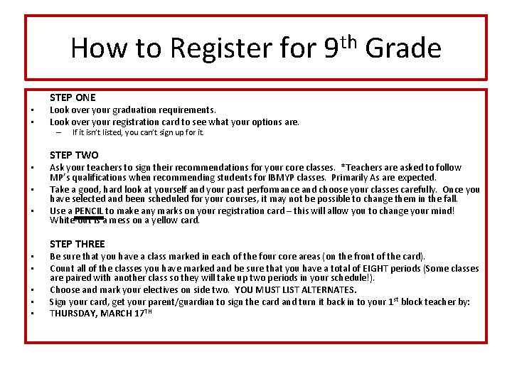 How to Register for 9 th Grade • • STEP ONE Look over your