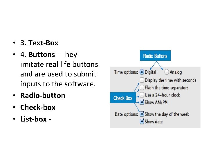  • 3. Text-Box • 4. Buttons - They imitate real life buttons and