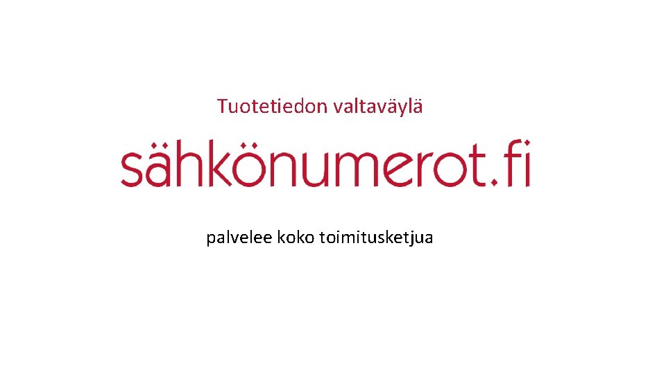 Tuotetiedon valtaväylä palvelee koko toimitusketjua 