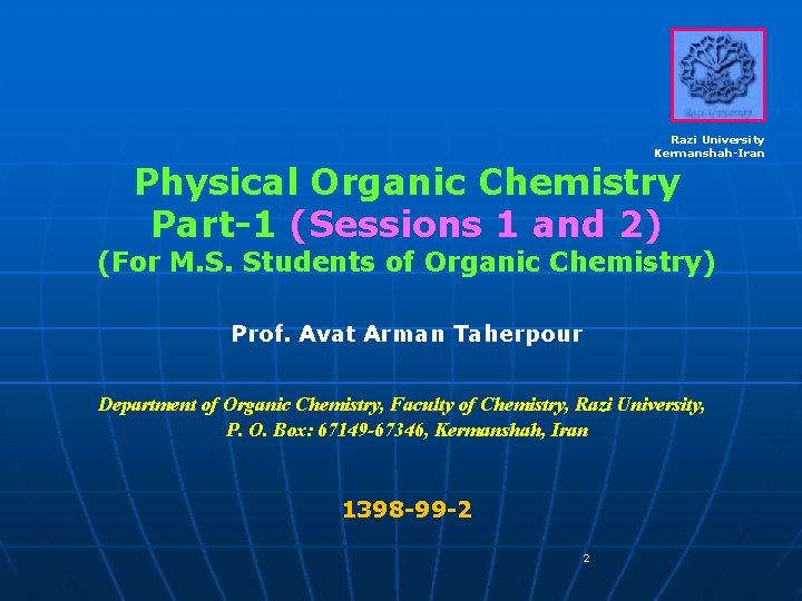 Razi University Kermanshah-Iran Physical Organic Chemistry Part-1 (Sessions 1 and 2) (For M. S.