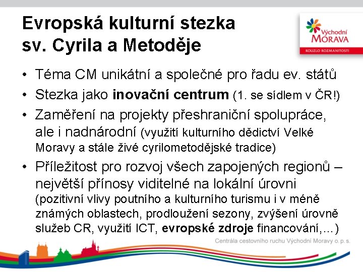 Evropská kulturní stezka sv. Cyrila a Metoděje • Téma CM unikátní a společné pro