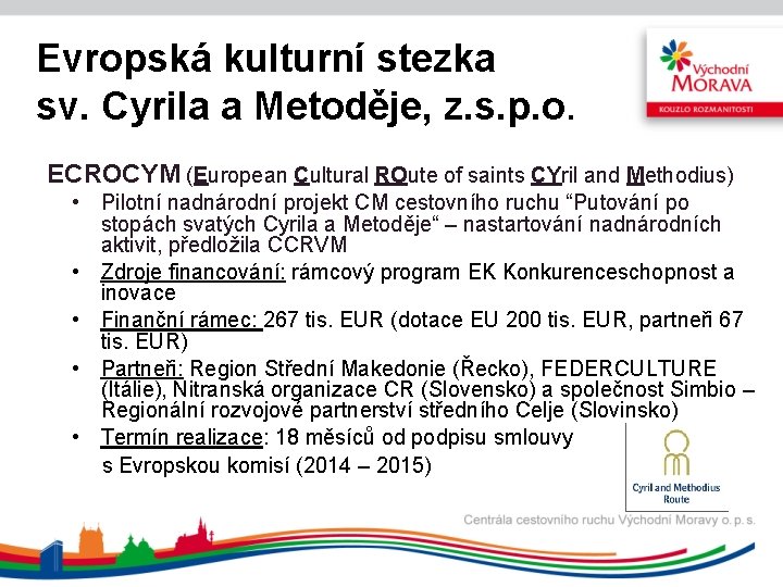 Evropská kulturní stezka sv. Cyrila a Metoděje, z. s. p. o. ECROCYM (European Cultural