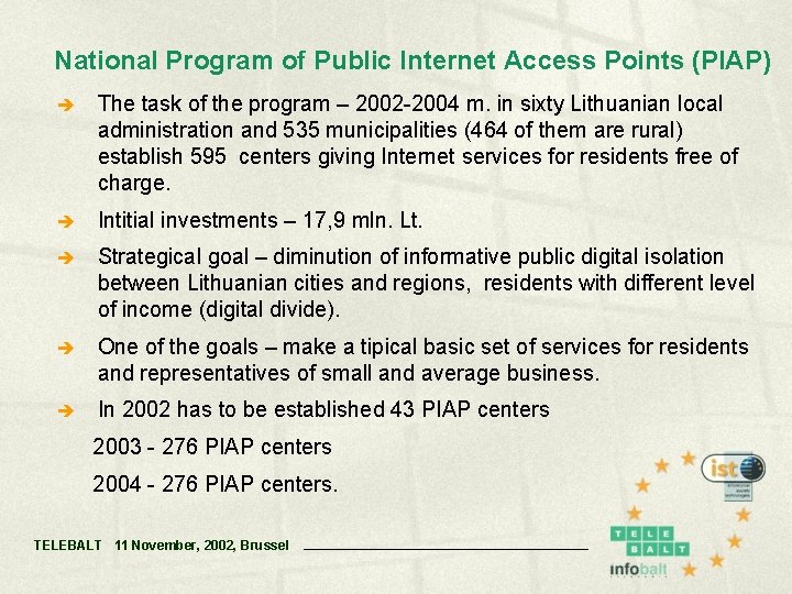 National Program of Public Internet Access Points (PIAP) è The task of the program