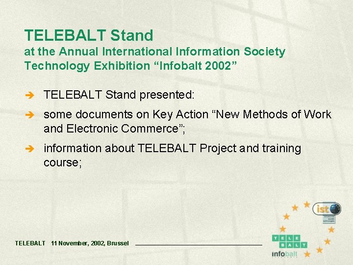 TELEBALT Stand at the Annual International Information Society Technology Exhibition “Infobalt 2002” è TELEBALT