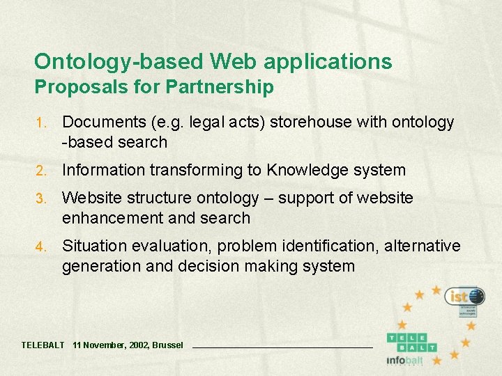 Ontology-based Web applications Proposals for Partnership 1. Documents (e. g. legal acts) storehouse with