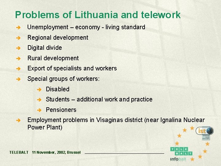 Problems of Lithuania and telework è Unemployment – economy - living standard è Regional