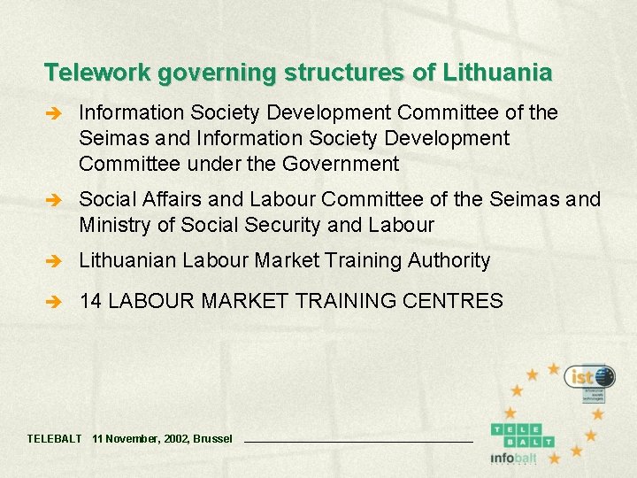 Telework governing structures of Lithuania è Information Society Development Committee of the Seimas and