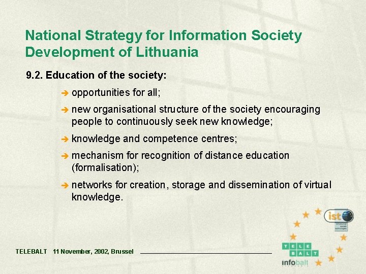 National Strategy for Information Society Development of Lithuania 9. 2. Education of the society: