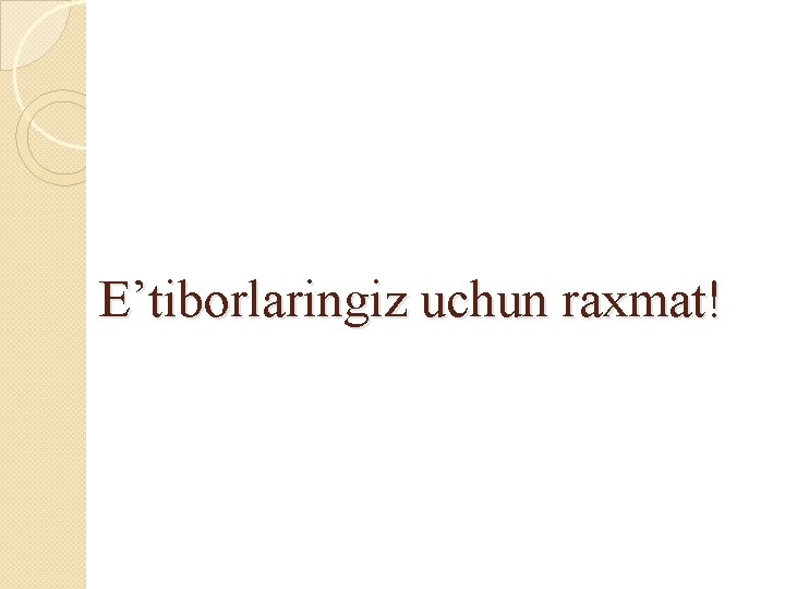 E’tiborlaringiz uchun raxmat! 