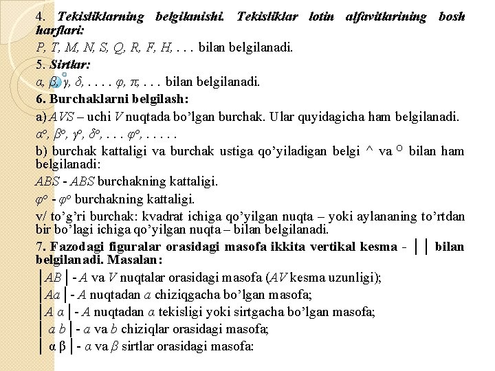 4. Tekisliklarning belgilanishi. Tekisliklar lotin alfavitlarining bosh harflari: P, T, M, N, S, Q,