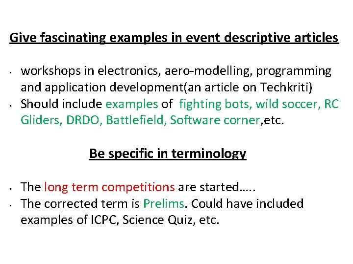 Give fascinating examples in event descriptive articles • • workshops in electronics, aero-modelling, programming