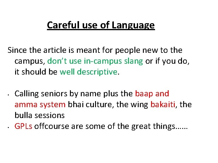 Careful use of Language Since the article is meant for people new to the
