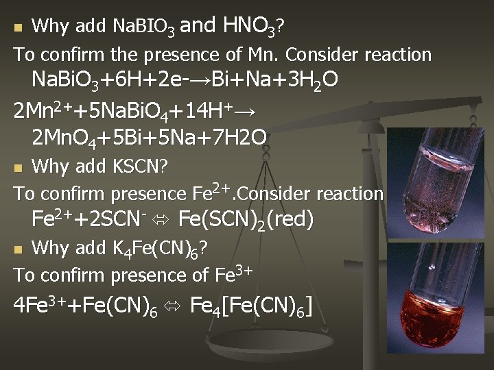 Why add Na. BIO 3 and HNO 3? To confirm the presence of Mn. Why add Na. BIO 3 and HNO 3? To confirm the presence of Mn.