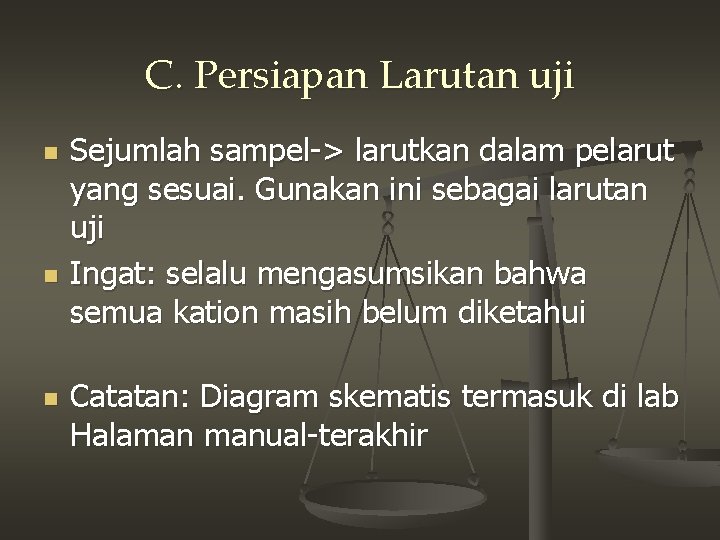 C. Persiapan Larutan uji n n n Sejumlah sampel-> larutkan dalam pelarut yang sesuai.