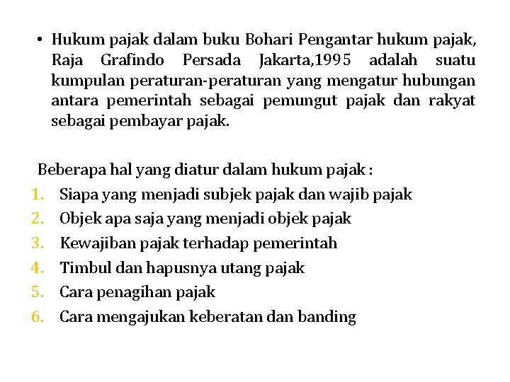  • Hukum pajak dalam buku Bohari Pengantar hukum pajak, Raja Grafindo Persada Jakarta,
