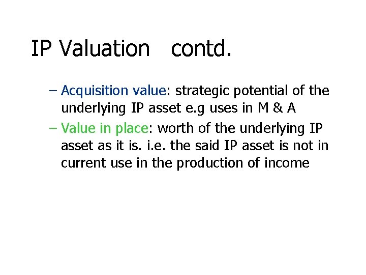 IP Valuation contd. – Acquisition value: strategic potential of the underlying IP asset e.