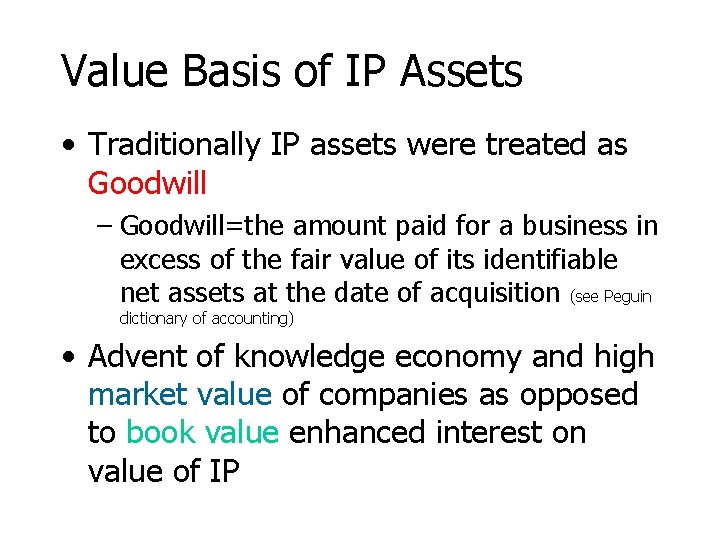 Value Basis of IP Assets • Traditionally IP assets were treated as Goodwill –