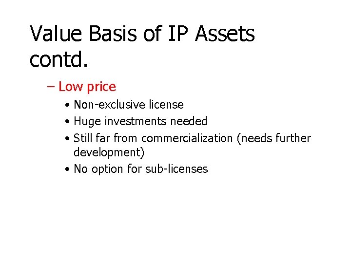 Value Basis of IP Assets contd. – Low price • Non-exclusive license • Huge