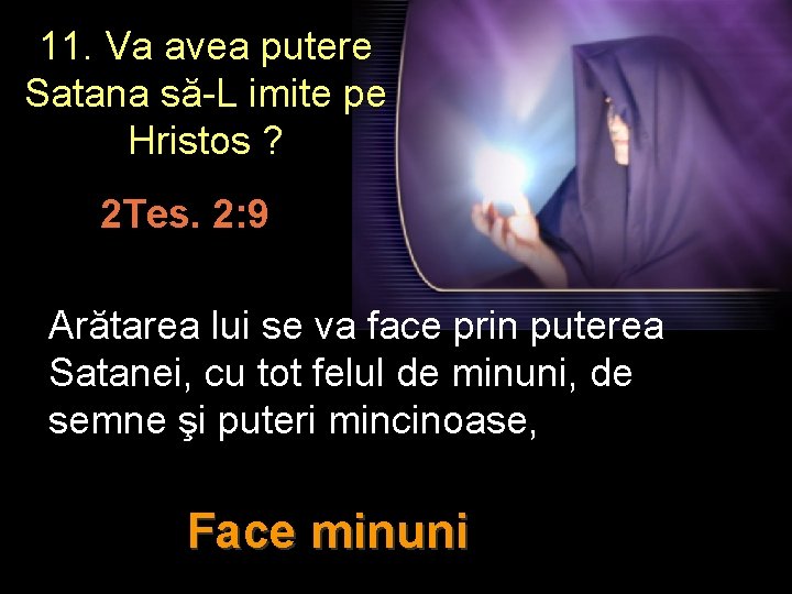 11. Va avea putere Satana să-L imite pe Hristos ? 2 Tes. 2: 9